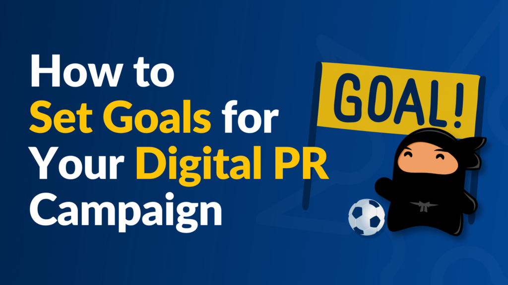 How to Set Goals for Your Digital PR Campaign