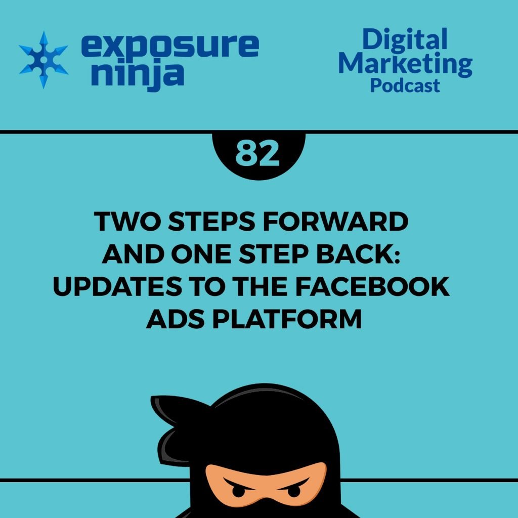Podcast #82: Facebook Ads Marketing Platform Changes Round-up