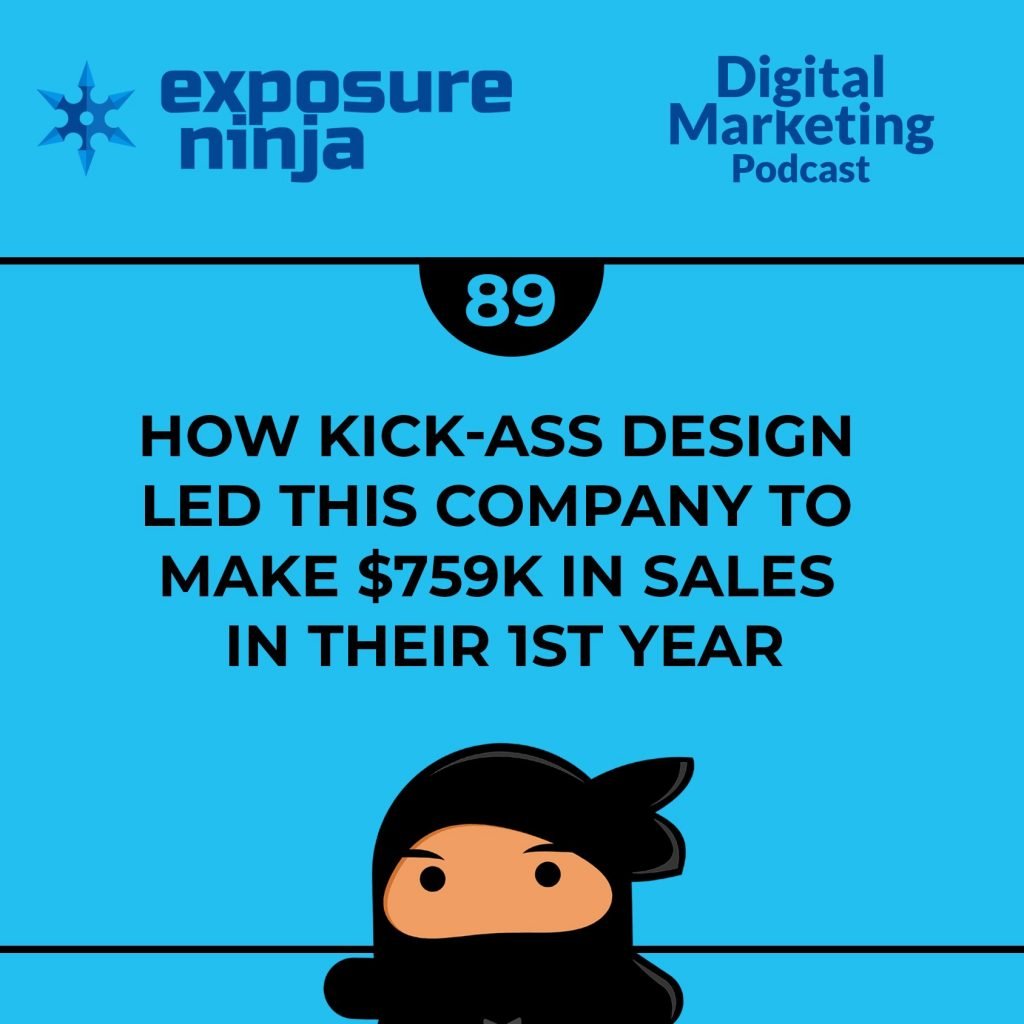 Podcast #89 How To Use Kickass Design To Make $759k In Sales in Year 1
