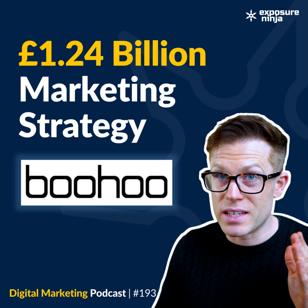 #193: How Boohoo’s Marketing Strategy Helped Generate £1.24B in Revenue