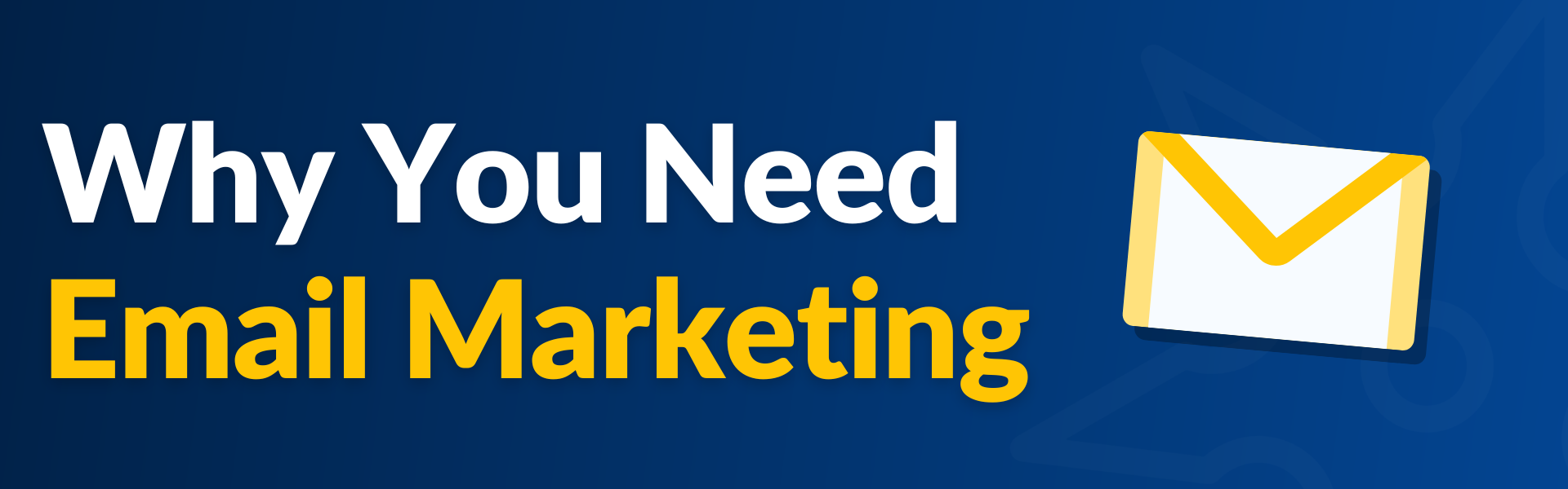 Text reads "why you need email marketing"