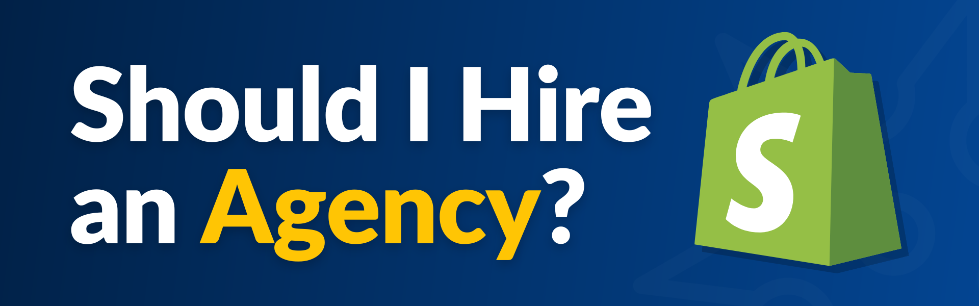 Text reads: Should I hire an agency