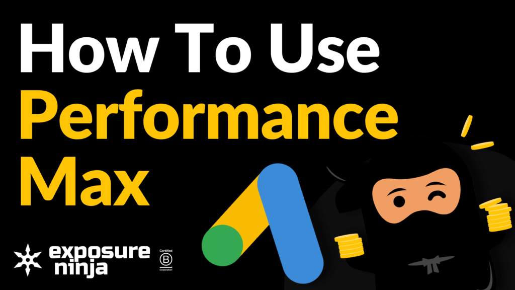 How to Use Performance Max like a NINJA