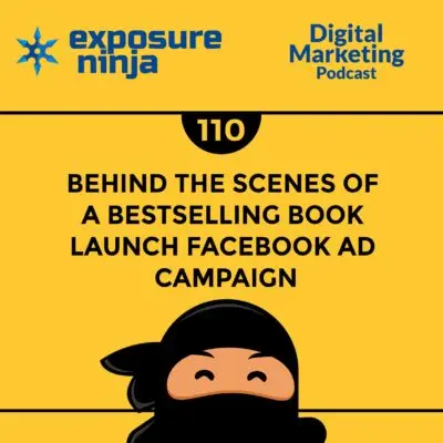 Podcast #110: Bestselling Book Launch Facebook Ad Campaign