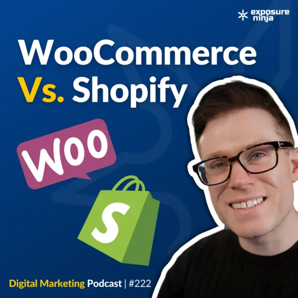 #222: Shopify vs WooCommerce – Which Is The Best One for You?